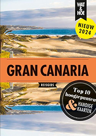 Gran Canaria - Wat & Hoe Gran Canaria - Wat & Hoe